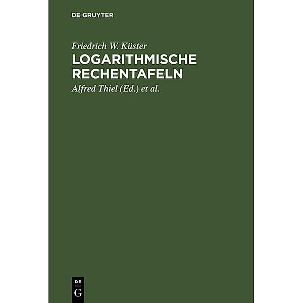 Logarithmische Rechentafeln, Friedrich W. Küster