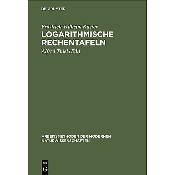 Logarithmische Rechentafeln, Friedrich Wilhelm Küster