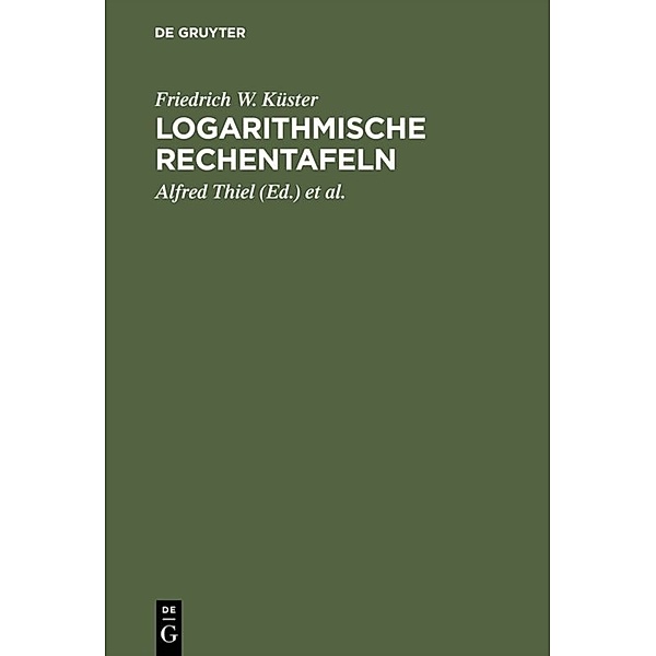 Logarithmische Rechentafeln, Friedrich W. Küster