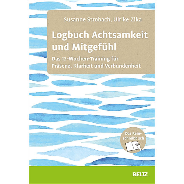 Logbuch Achtsamkeit und Mitgefühl, Susanne Strobach, Ulrike Zika