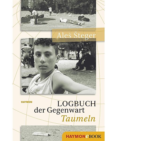 Logbuch der Gegenwart - Taumeln / Logbuch der Gegenwart Bd.1, Ales Steger