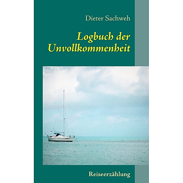 Logbuch der Unvollkommenheit, Dieter Sachweh
