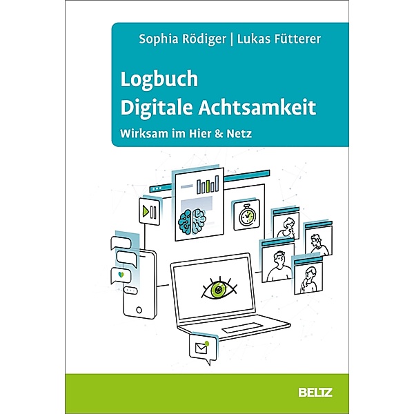 Logbuch Digitale Achtsamkeit, Sophia Rödiger, Lukas Fütterer