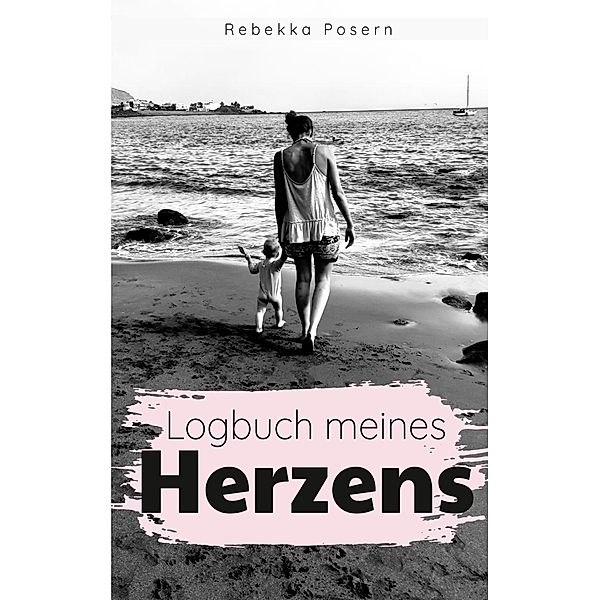 Logbuch meines Herzens, Rebekka Posern