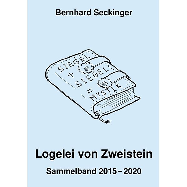 Logelei von Zweistein, Bernhard Seckinger