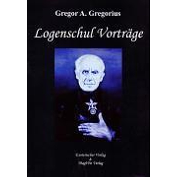 Logenschul Vorträge, Gregor A. Gregorius