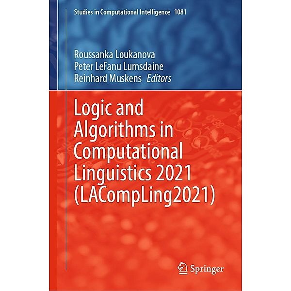 Logic and Algorithms in Computational Linguistics 2021 (LACompLing2021) / Studies in Computational Intelligence Bd.1081