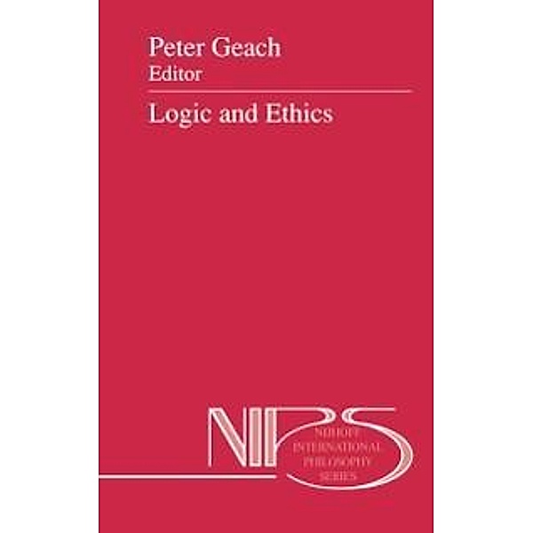 Logic and Ethics / Nijhoff International Philosophy Series Bd.41