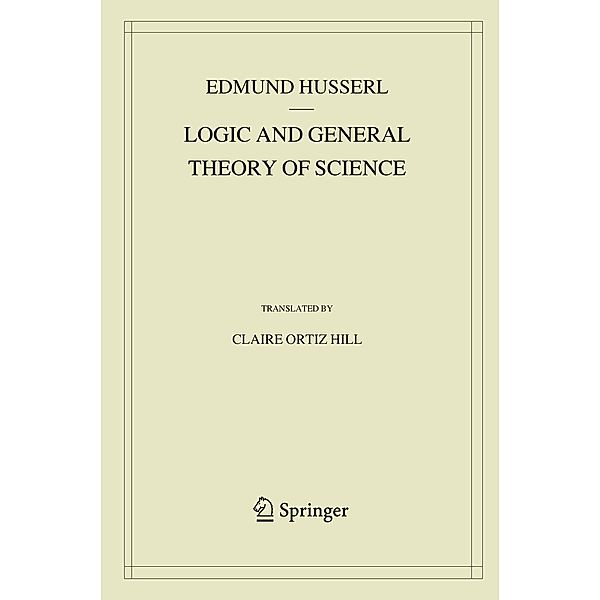 Logic and General Theory of Science / Husserliana: Edmund Husserl - Collected Works Bd.15, Edmund Husserl