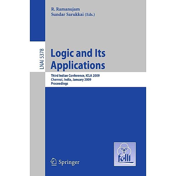 Logic and Its Applications / Lecture Notes in Computer Science Bd.5378