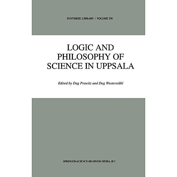 Logic and Philosophy of Science in Uppsala / Synthese Library Bd.236