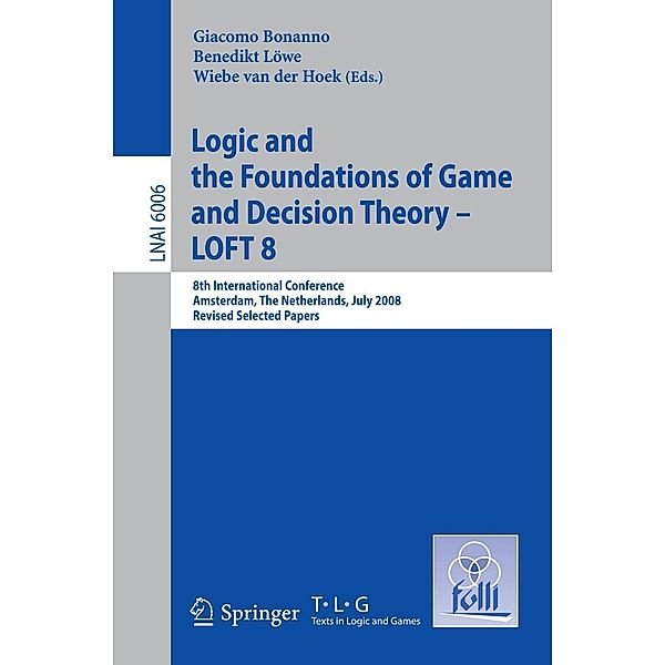 Logic and the Foundations of Game and Decision Theory - LOFT 8