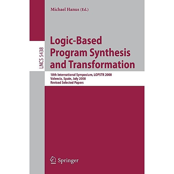 Logic-Based Program Synthesis and Transformation / Lecture Notes in Computer Science Bd.5438