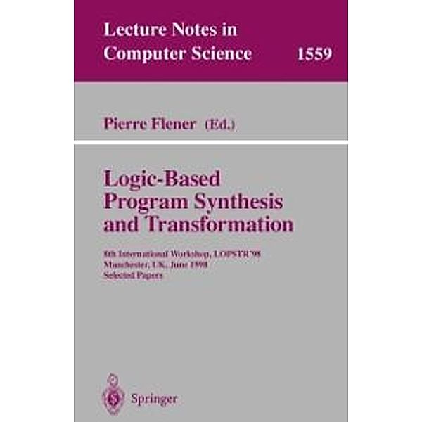Logic-Based Program Synthesis and Transformation / Lecture Notes in Computer Science Bd.1559