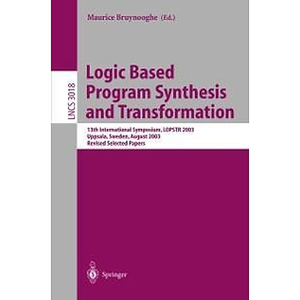 Logic Based Program Synthesis and Transformation / Lecture Notes in Computer Science Bd.3018