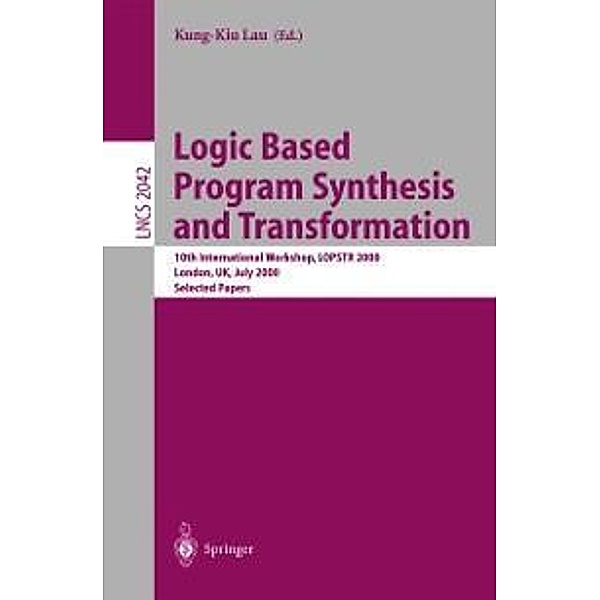 Logic Based Program Synthesis and Transformation / Lecture Notes in Computer Science Bd.2042