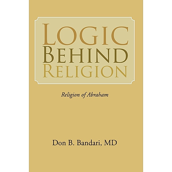 Logic Behind Religion, Don B. Bandari