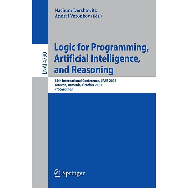 Logic for Programming, Artificial Intelligence, and Reasoning / Lecture Notes in Computer Science Bd.4790