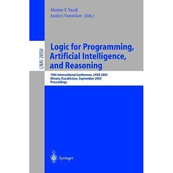 Logic for Programming, Artificial Intelligence, and Reasoning / Lecture Notes in Computer Science Bd.2850