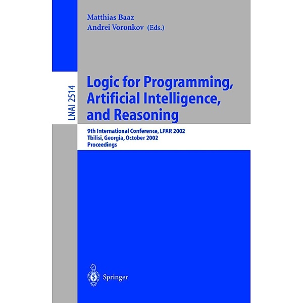 Logic for Programming, Artificial Intelligence, and Reasoning / Lecture Notes in Computer Science Bd.2514