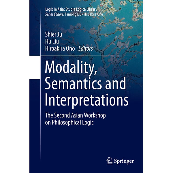 Logic in Asia: Studia Logica Library / Modality, Semantics and Interpretations