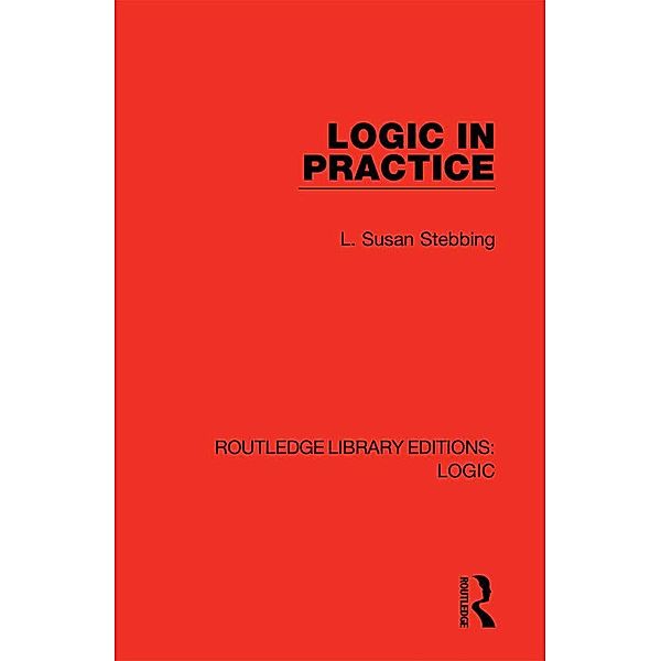 Logic in Practice, L. Susan Stebbing