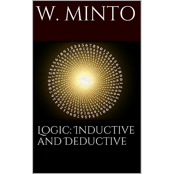 Logic, Inductive and Deductive, William Minto