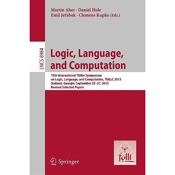 Logic, Language, and Computation / Lecture Notes in Computer Science Bd.8984