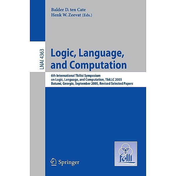 Logic, Language, and Computation / Lecture Notes in Computer Science Bd.4363