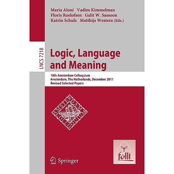 Logic, Language and Meaning / Lecture Notes in Computer Science Bd.7218