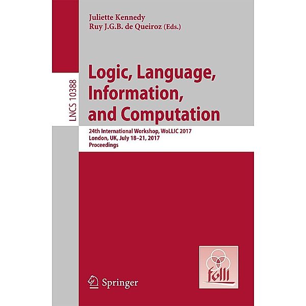 Logic, Language, Information, and Computation / Lecture Notes in Computer Science Bd.10388