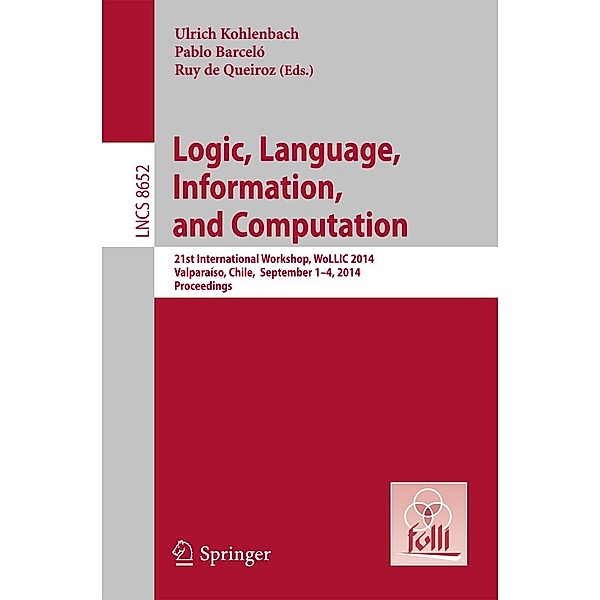 Logic, Language, Information, and Computation / Lecture Notes in Computer Science Bd.8652