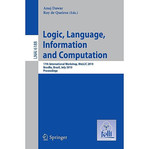 Logic, Language, Information and Computation / Lecture Notes in Computer Science Bd.6188