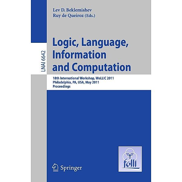 Logic, Language, Information, and Computation / Lecture Notes in Computer Science Bd.6642