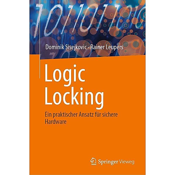 Logic Locking, Dominik Sisejkovic, Rainer Leupers