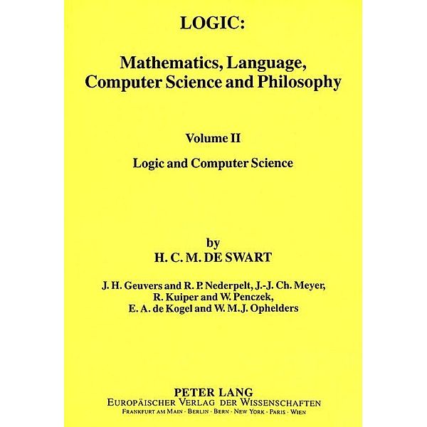 Logic: Mathematics, Language, Computer Science and Philosophy, H. C. M. de Swart