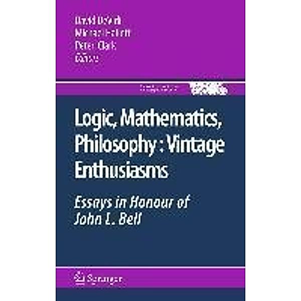 Logic, Mathematics, Philosophy, Vintage Enthusiasms / The Western Ontario Series in Philosophy of Science Bd.75