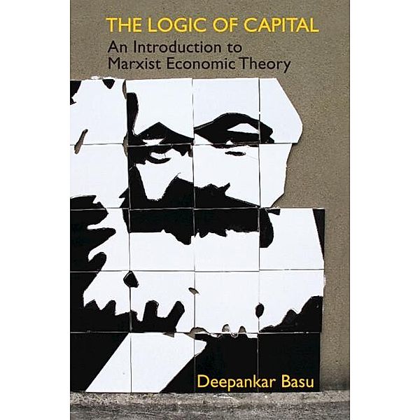 Logic of Capital, Deepankar Basu