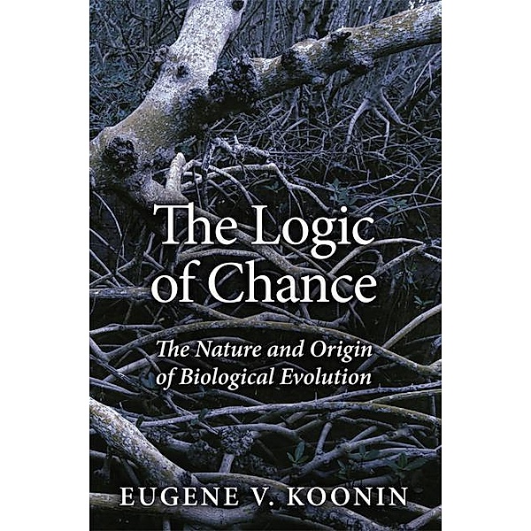 Logic of Chance, The / FT Press Science, Koonin Eugene V.