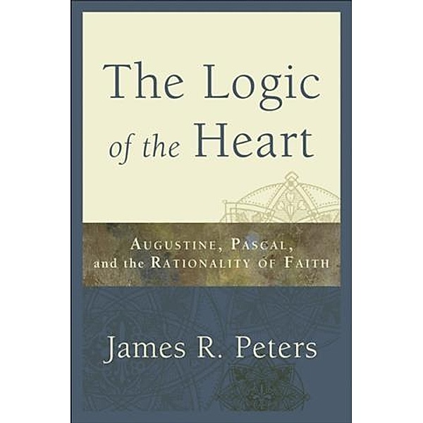 Logic of the Heart, James R. Peters