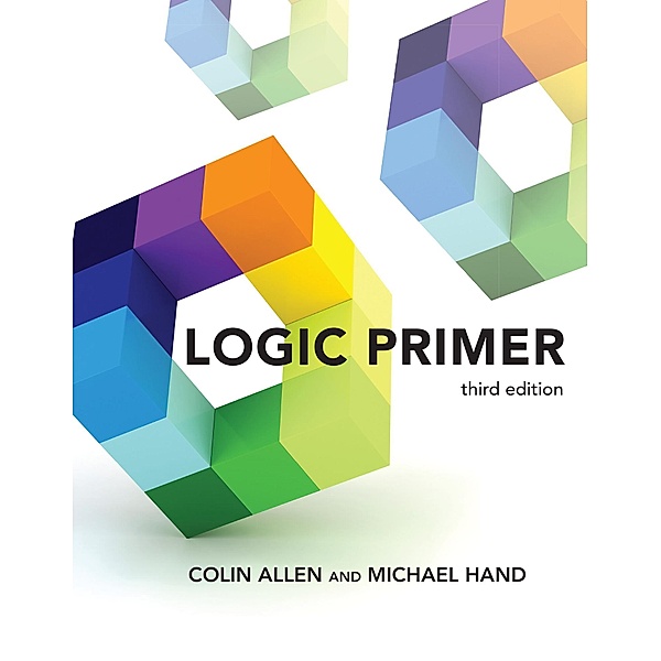 Logic Primer, third edition, Colin Allen, Michael Hand