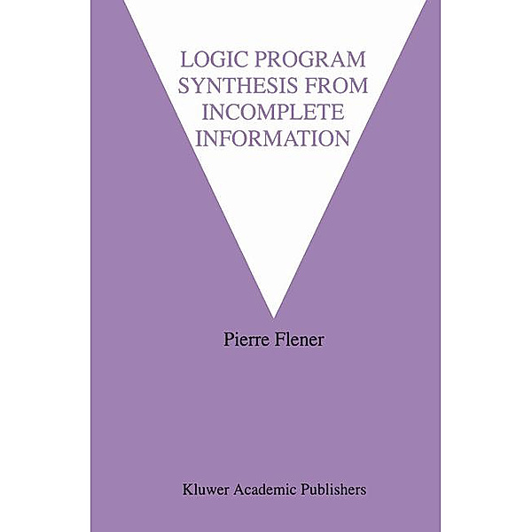 Logic Program Synthesis from Incomplete Information, Pierre Flener
