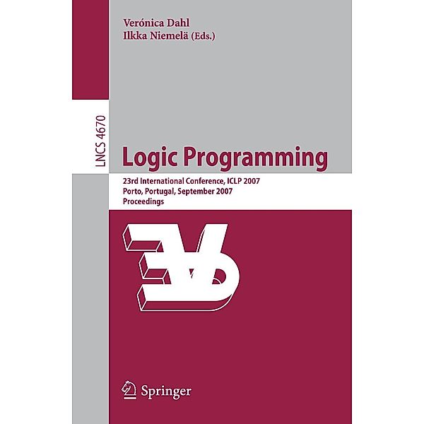 Logic Programming / Lecture Notes in Computer Science Bd.4670