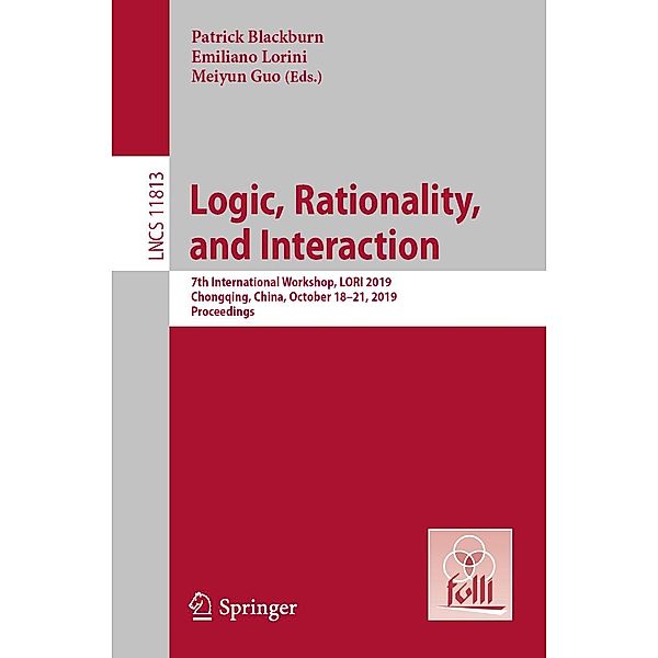 Logic, Rationality, and Interaction / Lecture Notes in Computer Science Bd.11813