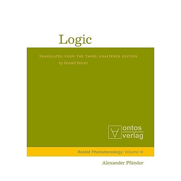 Logic / Realist Phenomenology Bd.3, Alexander Pfänder