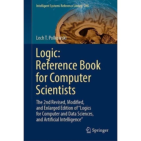 Logic: Reference Book for Computer Scientists, Lech T. Polkowski