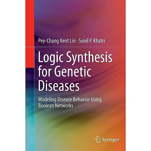 Logic Synthesis for Genetic Diseases, Pey-Chang Kent Lin, Sunil P. Khatri