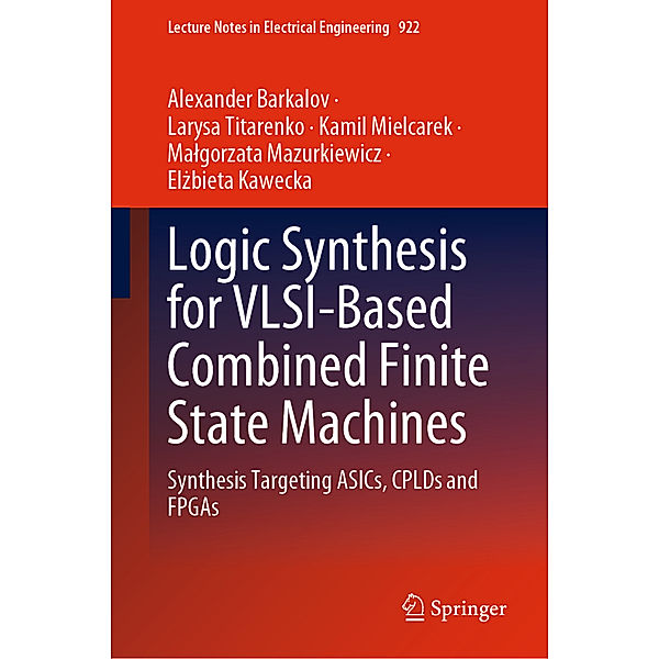 Logic Synthesis for VLSI-Based Combined Finite State Machines, Alexander Barkalov, Larysa Titarenko, Kamil Mielcarek, Malgorzata Mazurkiewicz, Elzbieta Kawecka