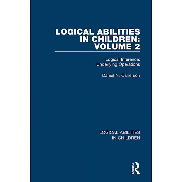 Logical Abilities in Children: Volume 2, Daniel N. Osherson