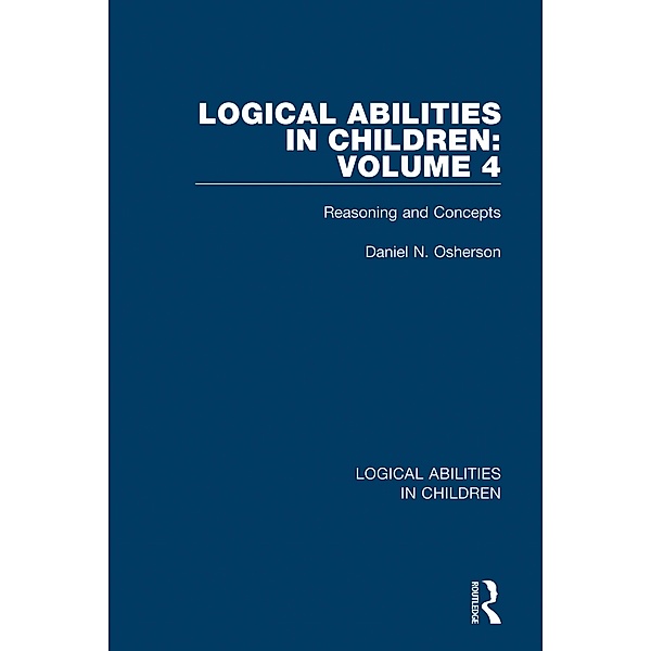 Logical Abilities in Children: Volume 4, Daniel N. Osherson